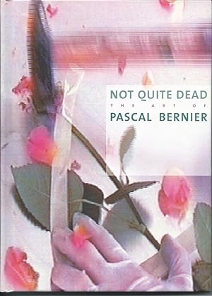 Bild des Verkufers fr Not quite Dead : The art of Pascal Bernier zum Verkauf von The land of Nod - art & books