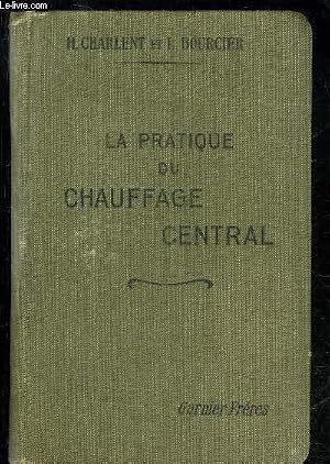 Seller image for LA PRATIQUE DU CHAUFFAGE CENTRAL for sale by Le-Livre