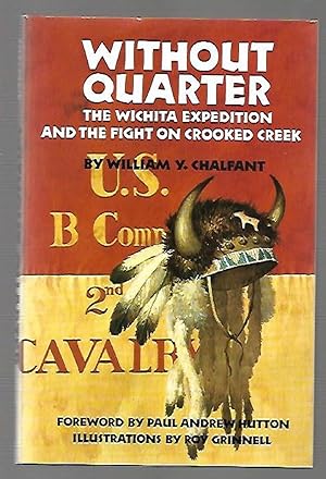 Imagen del vendedor de Without Quarter: The Wichita Expedition and the Fight on Crooked Creek a la venta por K. L. Givens Books
