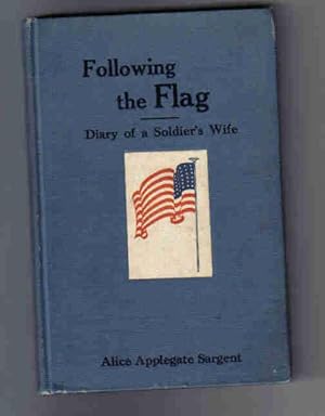 Immagine del venditore per Following the Flag; Diary of a Soldier's Wife venduto da K. L. Givens Books