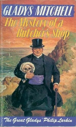 Seller image for The Mystery of a Butcher's Shop for sale by Peakirk Books, Heather Lawrence PBFA