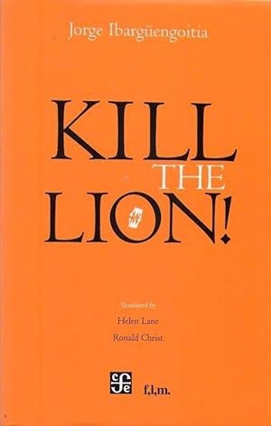 KILL THE LION! Translated by Helen Lane and Ronald Christ. (MATEN AL LEON)