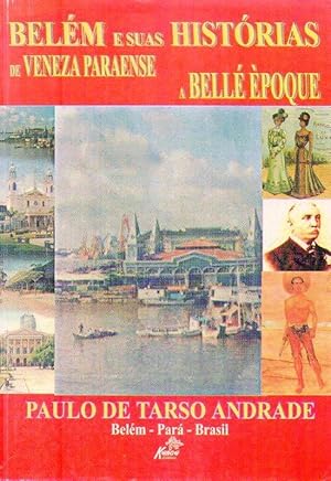 BELEM E SUAS HISTORIAS DE VENEZA PARAENSE A BELLE EPOQUE