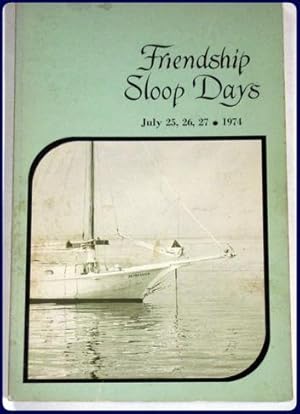 FRIENDSHIP SLOOP DAYS, JULY 25, 26, 27, 1974.