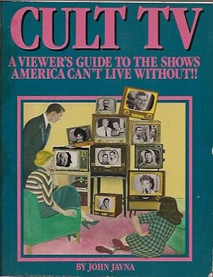 Bild des Verkufers fr Cult TV ___A Viewer's Guide to the Shows America Can't Live Without zum Verkauf von San Francisco Book Company