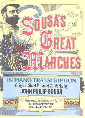 SOUSA'S GREAT MARCHES IN PIANO TRANSCRIPTION. ORIGINAL SHEET MUSIC OF 23 WORKS BY JOHN PHILIP SOUSA.