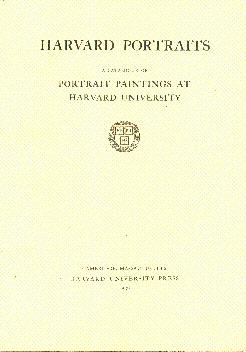 Image du vendeur pour Harvard Portraits: A Catalogue of Portrait Paintings at Harvard University mis en vente par LEFT COAST BOOKS