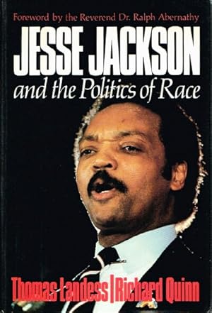 Imagen del vendedor de Jesse Jackson and the Politics of Race a la venta por Round Table Books, LLC