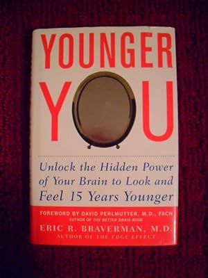 Bild des Verkufers fr YOUNGER YOU Unlock the Hidden Power of Your Brain to Look and Feel 15 Years younger zum Verkauf von Rose City Books