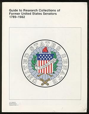 Bild des Verkufers fr Guide to Research Collections of Former United States Senators, 1789-1982 zum Verkauf von Between the Covers-Rare Books, Inc. ABAA
