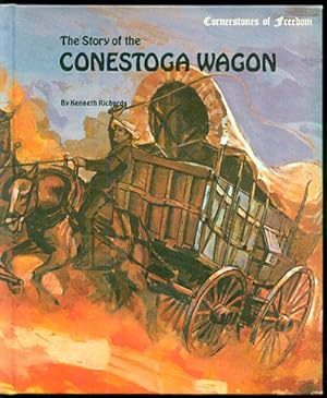 Bild des Verkufers fr The Story of the Conestoga Wagon zum Verkauf von Inga's Original Choices