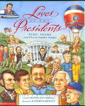 Seller image for Lives of the Presidents: Fame, Shame (and What the Neighbors thought) for sale by Inga's Original Choices