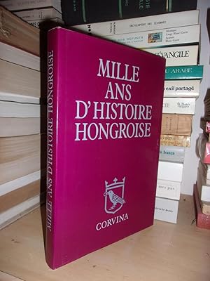 Seller image for MILLE ANS D'HISTOIRE HONGROISE for sale by Planet's books