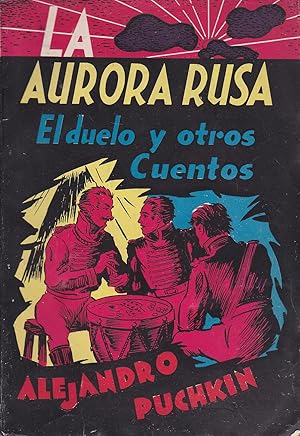 LA AURORA RUSA (El duelo y otros cuentos) La reina de espadas-La barichnia lugareña-El duelo-La t...