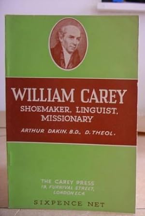 Image du vendeur pour William Carey - Shoemaker, Linguist, Missionary mis en vente par Eastleach Books