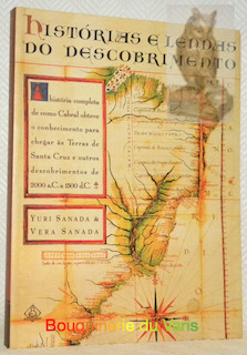 Bild des Verkufers fr Historias e lendas o descobrimento. Historia completa de como Cabral obteve o conhecimento para chegar s Terras de Santa Cruz e outros descobrimentos de 2000 a.C. a 1500 d.C. 2e ediao. zum Verkauf von Bouquinerie du Varis