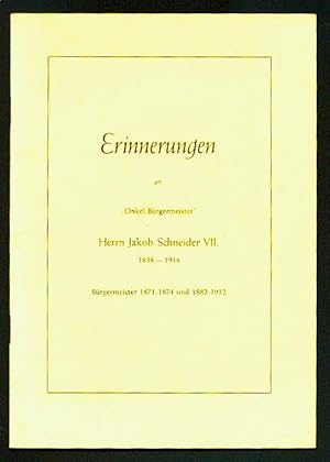 Erinnerungen an "Onkel Bürgermeister" Herrn Jakob Schneider VII. 1838-1914 (Ostheim, Butzbach, We...