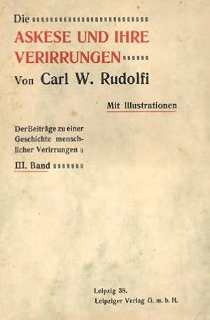 Die Askese und ihre Verirrungen. Ein Wegweiser durch das Labyrinth dogmatischer Irrtümer.