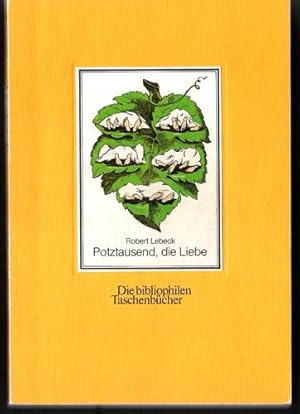 Potztausend die Liebe. 80 alte Postkarten gesammelt u. hrsg. v. Robert Lebeck.