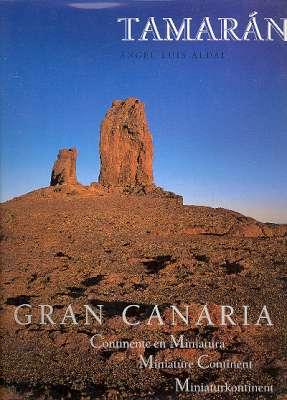 Imagen del vendedor de Tamarn : Gran Canaria : continente en miniatura = miniature continent = Miniaturkontinent. a la venta por Joseph Valles - Books