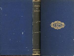 The Poetical Works of John Keats : Reprinted from the Original Editions with notes, by Francis T....