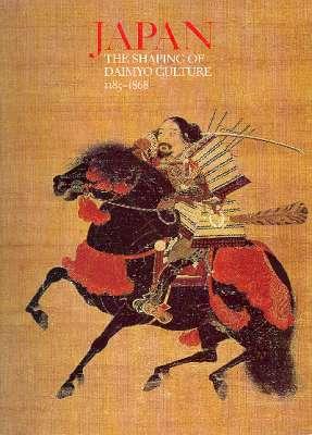 Bild des Verkufers fr Japan : the shaping of Daimyo culture, 1185-1868. zum Verkauf von Joseph Valles - Books