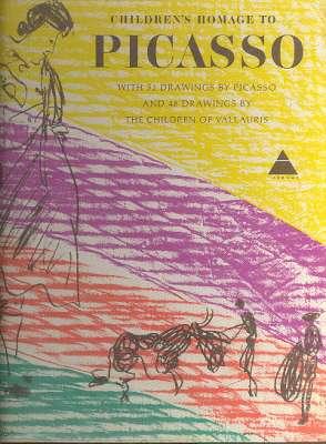 Children's Homage to Picasso : with 52 Drawings by Picasso and 48 Drawings by the Children of Val...