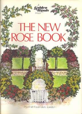 Seller image for The New Rose Book. [A Golden Hands Book] [Encyclopedia of gardening; 150 of the world's most beautiful roses.] [The world's roses; A gallery of roses; Care & cultivation of roses; A rose gardener's calendar; Planning a rose garden] for sale by Joseph Valles - Books