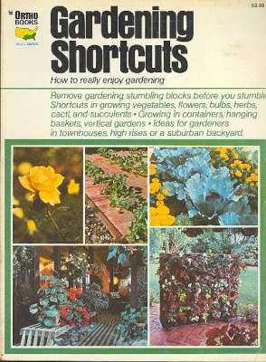 Imagen del vendedor de Gardening Shortcuts : How to Really Enjoy Gardening ; South Edition. [Ortho book series] [Cactus & Succulents; Why Prune?; Planting Chart; Gardener's Basic Terms; How to Avoid the Strawberry Stumbling Block; If Your Soil is Hard to Manage; etc] a la venta por Joseph Valles - Books