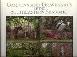 Seller image for Gardens and Graveyards of the Southeastern Seaboard : A Photographic Journey. for sale by Joseph Valles - Books