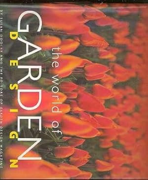 Seller image for The World of Garden Design. [A world in our backyard; Italy & the Mediterranean; Britain, Ireland & the low countries; France; The tropics; Japan & China] for sale by Joseph Valles - Books