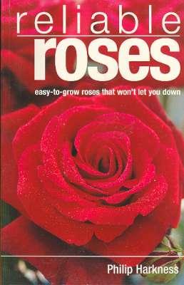 Image du vendeur pour Reliable Roses : [Easy-to-grow Roses That Won't Let You Down]. [Easy road to perfect roses; Plant directory; List of suppliers; Zone map of the United States & Canada] mis en vente par Joseph Valles - Books