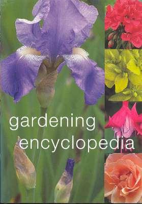 Seller image for Gardening Encyclopedia. [Planning a Garden; The Ornamental Approach; Gardening Under Glass; Vegetables; Fruits; Dealing With Foes; Colour in the Garden; Herbaceous Plants; Rock Plants; Trees & Climbers; Bulbs; Roses; Shrubs; House Plants; etc] for sale by Joseph Valles - Books