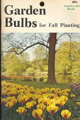 Imagen del vendedor de Fall Bulbs [Garden Bulbs for Fall Planting] [The Romance of Bulbs; Popular Bulbs for Fall Planting] a la venta por Joseph Valles - Books