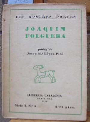 Seller image for Els nostres poetes. JOAQUIM FOLGUERA. Prleg de Josep M. Lpez-Pic for sale by LLIBRES del SENDERI