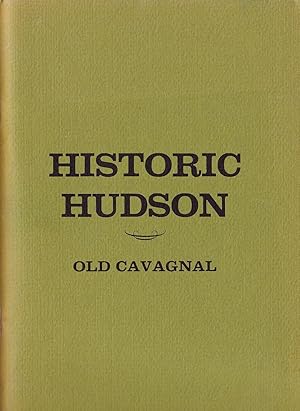 Historic Hudson. Old Cavagnal. (Signed).