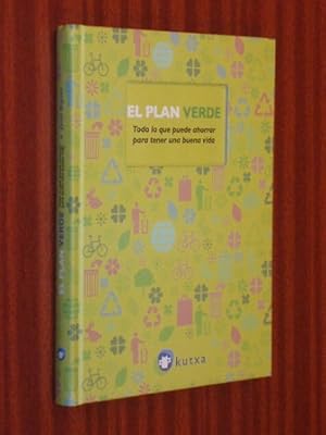 Seller image for EL PLAN VERDE - Todo lo que puede ahorrar para tener una buena vida for sale by Libros del Reino Secreto