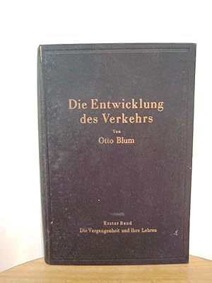 Die Entwicklung des Verkehrs 1. Band Die Vergangenheit und ihr Leben