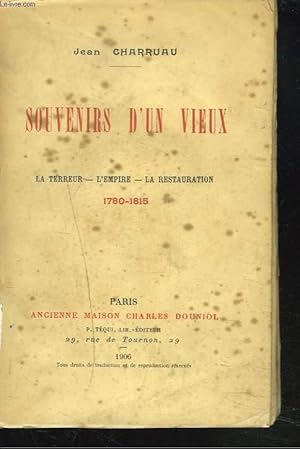 Image du vendeur pour SOUVENIRS D'UN VIEUX. LA TERREUR. LA RESTAURATION. 1780-1815. mis en vente par Le-Livre