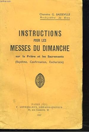 Seller image for INSTRUCTIONS POUR LES MESSES DU DIMANCHE SUR LA PRIERE ET LES SACREMENTS. (BAPTEME, CONFIRMATION, EUCHARISTIE) for sale by Le-Livre