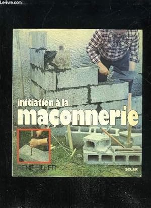 Imagen del vendedor de INITIATION A LA MACONNERIE a la venta por Le-Livre