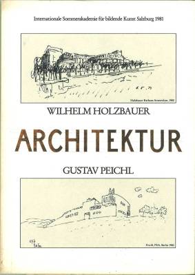 Architektur - Wilhelm Holzbauer - Gustav Peichl. Ausstellung Salzburg 1981.