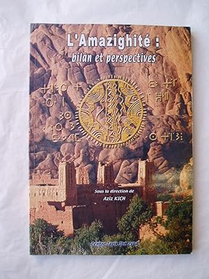 Image du vendeur pour L' Amazighite: Bilan et perspectives. Actes du colloque : Les Etudes Amazighes.,.4 et 5 Mars 2002 mis en vente par Expatriate Bookshop of Denmark