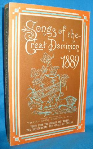 Seller image for Songs of the Great Dominion: Voices From the Forests and Waters, the Settlements and Cities of Canada for sale by Alhambra Books