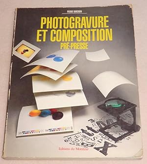 Image du vendeur pour PHOTOGRAVURE ET COMPOSITION PRE-PRESSE mis en vente par LE BOUQUINISTE