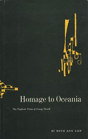 Seller image for Homage To Oceania: The Prophetic Vision Of George Orwell for sale by Kenneth A. Himber