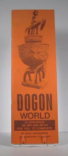 Dogon World. a Catalogue of Art and Myth for You to Complete