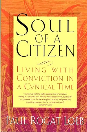 Seller image for Soul of a Citizen: Living with Conviction in a Cynical Time for sale by Clausen Books, RMABA