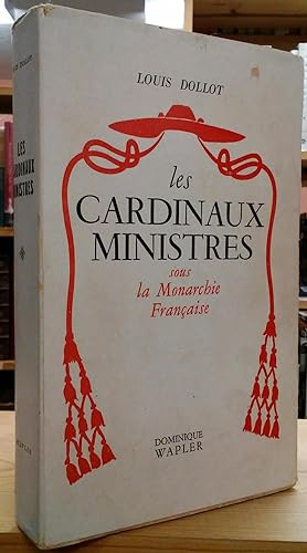 Seller image for Les Cardinaux-Ministres sous la Monarchie Francaise for sale by Stephen Peterson, Bookseller