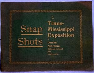 Snap Shots of the Trans-Mississippi Exposition at Omaha, Nebraska. Containing Reproductions of Al...